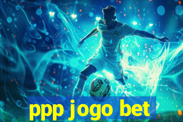 ppp jogo bet